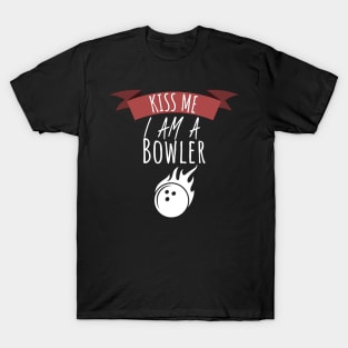 Bowling Kiss me i am a bowler T-Shirt